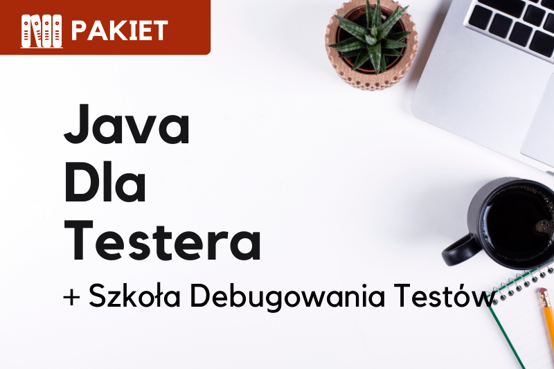 Pakiet Java + Debugowanie Testów
